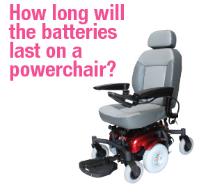How long will the batteries last on a powerchair