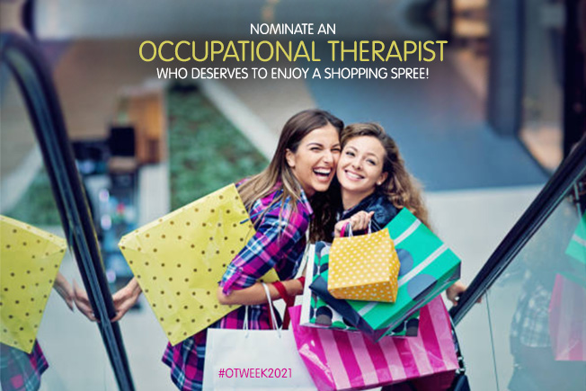 Nominate an Occupational Therapist who deserves to enjoy a shopping spree! #OTWeek2021